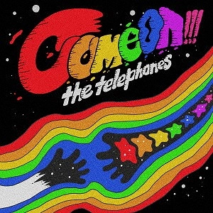 the telephones / Come on!!!