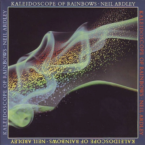 NEIL ARDLEY / ニール・アードレイ / KALEIDOSCOPE OF RAINBOWS