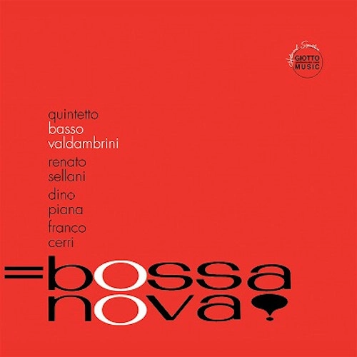 BASSO VALDAMBRINI QUINTET(SEXTET/OCTET) / バッソ=ヴァルダンブリーニ・クインテット(セクステット・オクテット) / BOSSA NOVA!