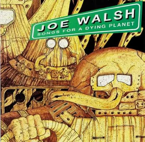 JOE WALSH / ジョー・ウォルシュ / SONGS FOR A DYING PLANET