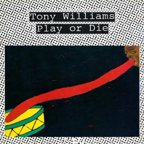 TONY WILLIAMS(ANTHONY WILLIAMS) / トニー・ウィリアムス / PLAY OR DIE (LP)