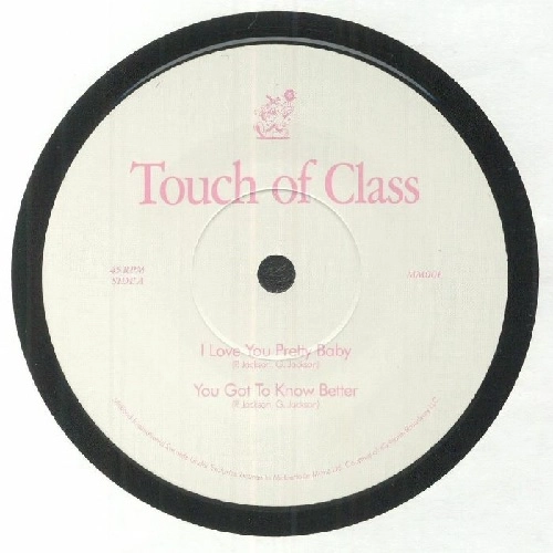TOUCH OF CLASS / タッチ・オブ・クラス / I LOVE YOU PRETTY BABY / YOU GOT TO KNOW BETTER