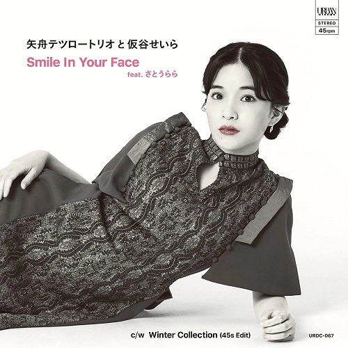 Tetsuro Yafune Trio and Seira Kariya / 矢舟テツロートリオと仮谷せいら / Smile In Your Face / Winter Collection（45s Edit） / SMILE IN YOUR FACE / WINTER COLLECTION (45S EDIT)