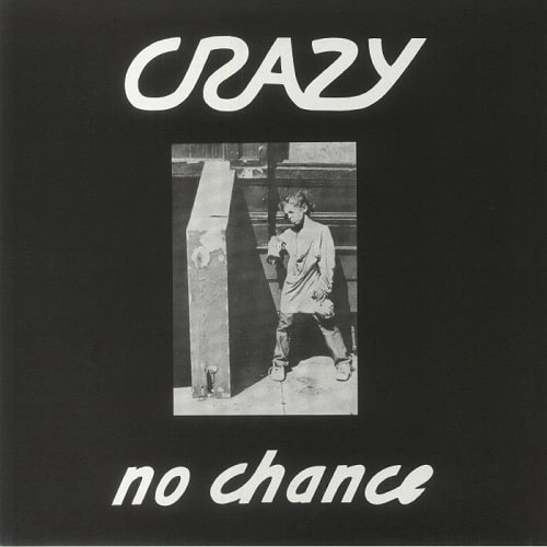 CRAZY (SUI/PUNK) / NO CHANCE (LP)
