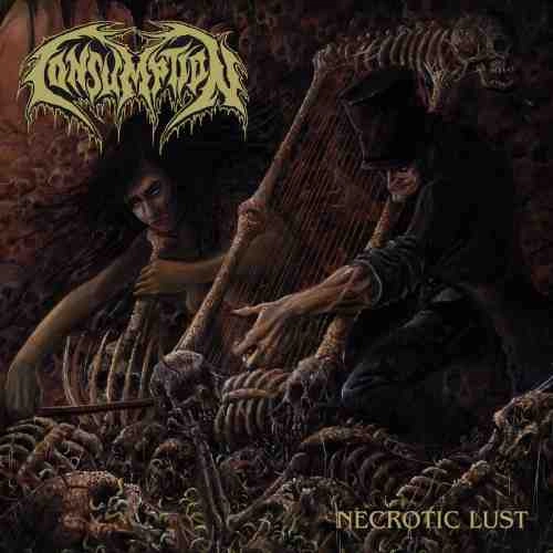 CONSUMPTION / NECROTIC LUST