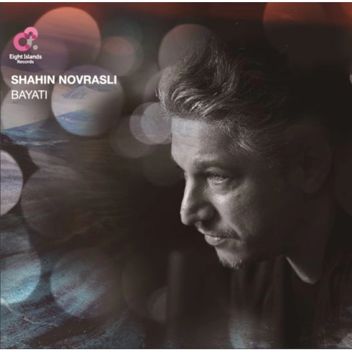 SHAHIN NOVRASLI / シャヒン・ノヴラスリ / Bayati