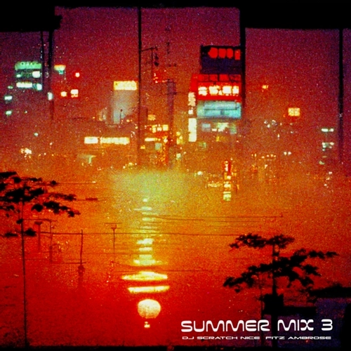 DJ SCRATCH NICE & Fitz Ambro$e / Summer Mix 3