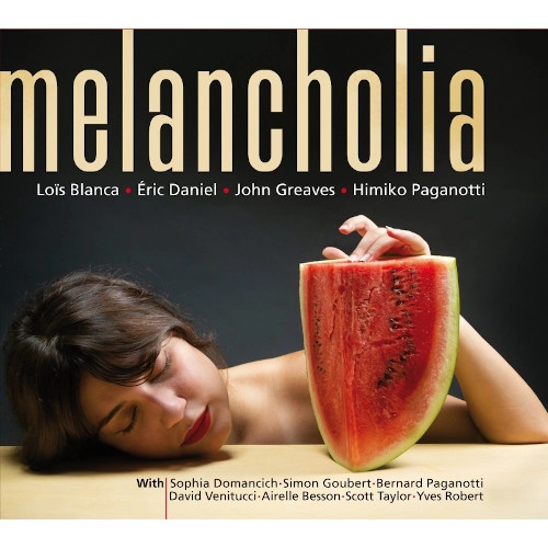 LOIS BLANCA / MELANCHOLIA