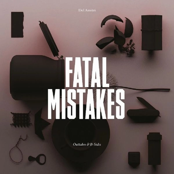 DEL AMITRI / フェイタル・ミステイクス:アウトテイクス&Bサイズ / FATAL MISTAKES OUTTAKES & B-SIDES