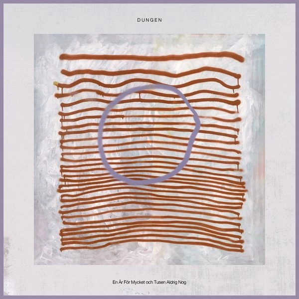 DUNGEN / ドゥンエン / EN AR FOR MYCKET OCH TUSEN ALDRIG NOG