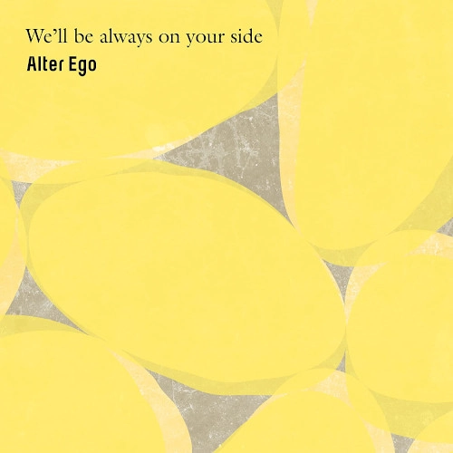 Alter Ego / オルター・エゴ / We'll be always on your side
