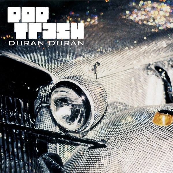 DURAN DURAN / デュラン・デュラン / POP TRASH
