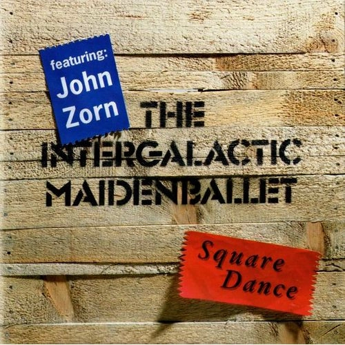 INTERGALACTIC MAIDEN BALLET / インターギャラクティック・メイデン・バレット / スクエア･ダンス