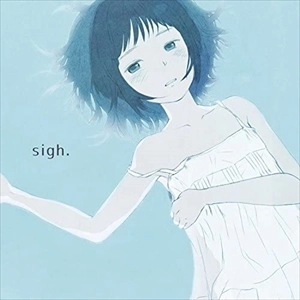 sana / 鎖那 / SIGH.