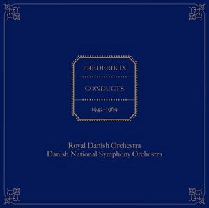 VARIOUS ARTISTS (CLASSIC) / オムニバス (CLASSIC) / KING FREDERK IX CONDUCTS