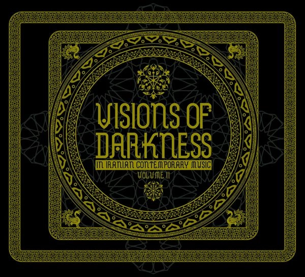 V.A. (NOISE / AVANT-GARDE) / VISIONS OF DARKNESS (IN CONTEMPORARY IRANIAN MUSIC): VOLUME II [2CD]