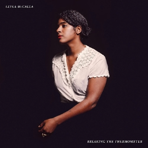LEYLA MCCALLA / レイラ・マッカーラ / BREAKING THE THERMOMETER