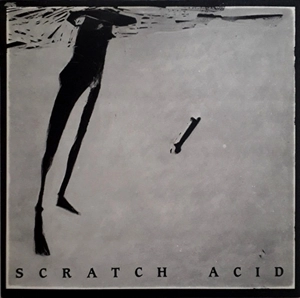 SCRATCH ACID / スクラッチ・アシッド / SCRATCH ACID
