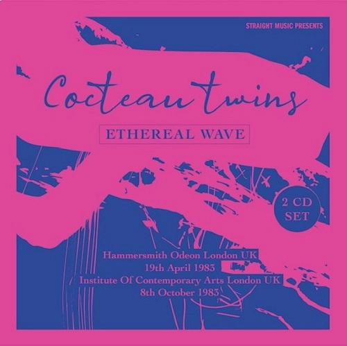COCTEAU TWINS / コクトー・ツインズ / イスィリアル・ウェーブ1983