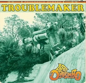 LOS DAYTONAS / Troublemaker