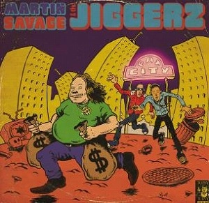 MARTIN SAVAGE & THE JIGGERZ / FAT CITY