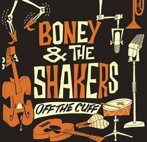 BONEY & THE SHAKERS / Off The Cuff