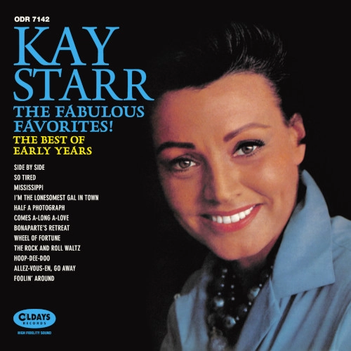 KAY STARR / ケイ・スター / ファビュラス･フェイバリッツ！：ベスト･オブ･アーリー･イヤーズ