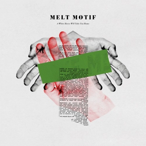 MELT MOTIF / A WHITE HORSE WILL TAKE YOU HOME