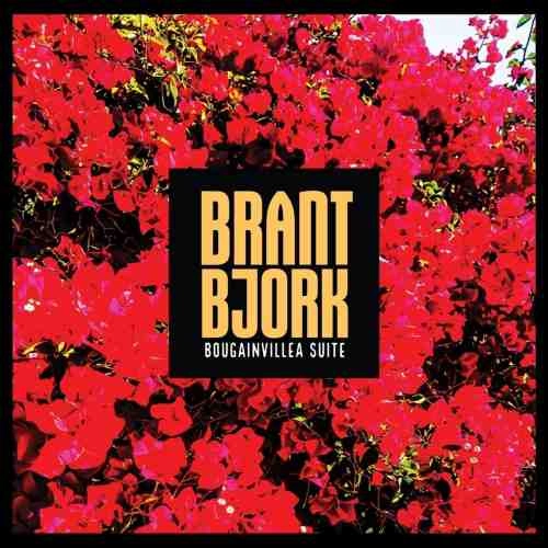 BRANT BJORK / BOUGAINVILLEA SUITE(LP) 