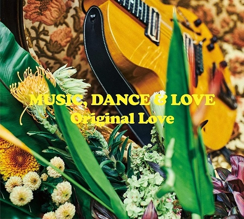 ORIGINAL LOVE / オリジナル・ラヴ / "MUSIC, DANCE & LOVE"