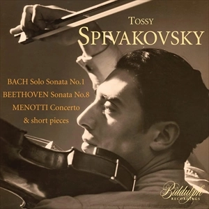 TOSSY SPIVAKOVSKY / トッシー・スピヴァコフスキー / BACH: SOLO SONATA NO.1 / BEETHOVEN: SONATA NO. 8 / MENOTTI: CONCERT & SHORT PIECES