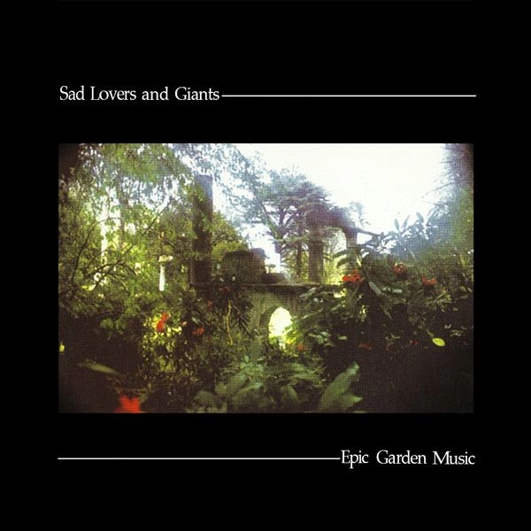 SAD LOVERS & GIANTS / EPIC GARDEN MUSIC