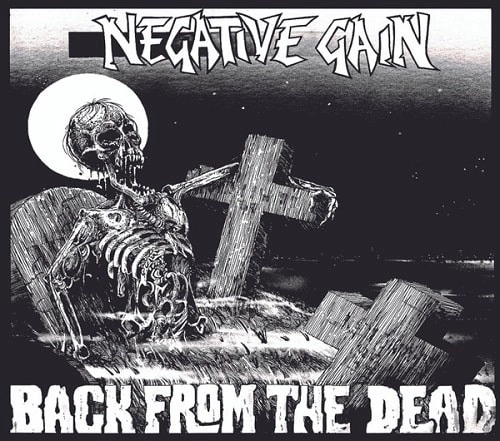 NEGATIVE GAIN / BACK FROM THE DEAD