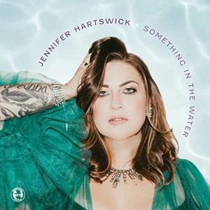 JENNIFER HARTSWICK / ジェニファー・ハーツウィック / SOMETHING IN THE WATER