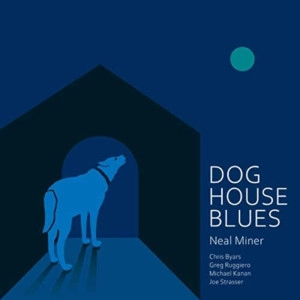 NEAL MINER / ニール・マイナー / DOG HOUSE BLUES
