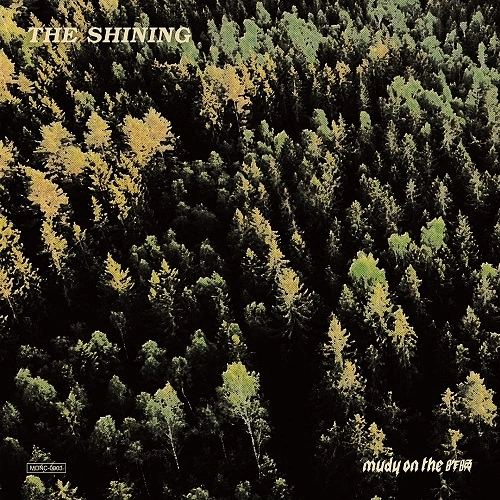 mudy on the 昨晩 / THE SHINING