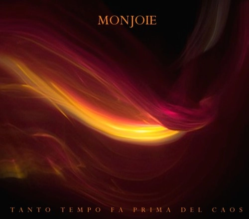 MONJOIE / TANTO TEMPO FA PRIMA DEL CAOS