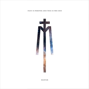 MANTAR / マンター / PAIN IS FOREVER AND THIS IS THE END (LP)