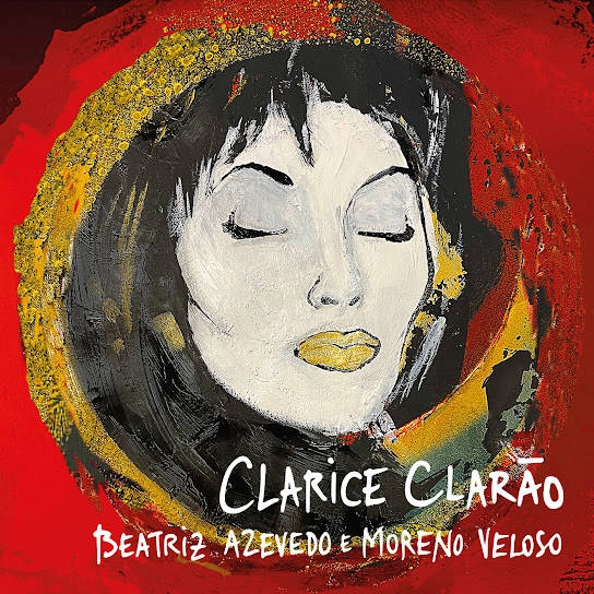 BEATRIZ AZEVEDO & MORENO VELOSO / ベアトリス・アゼヴェード & モレーノ・ヴェローゾ / CLARICE CLARAO