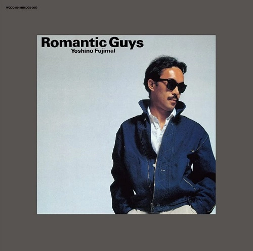 FUJIMARU YOSHINO / 芳野藤丸 / ROMANTIC GUYS(+4)