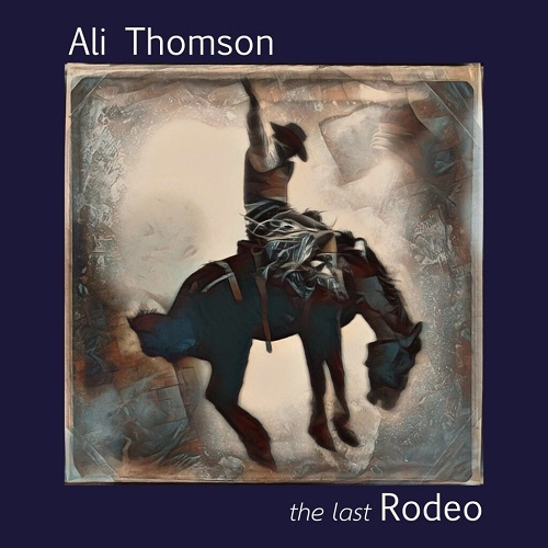 ALI THOMSON / アリ・トムソン / ザ・ラスト・ロデオ