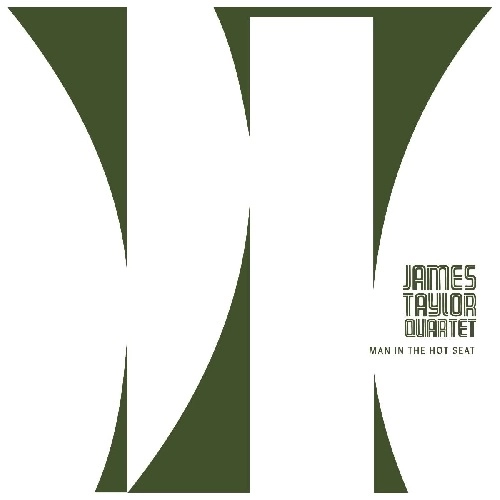 JAMES TAYLOR QUARTET / ジェイムス・テイラー・カルテット / MAN IN THE HOT SEAT