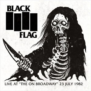 BLACK FLAG / ブラック・フラッグ / LIVE AT THE ON BROADWAY 23 JULY 1982 (LP)