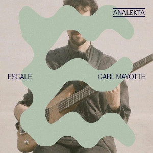 CARL MAYOTTE / カール・マヨット / ESCALE