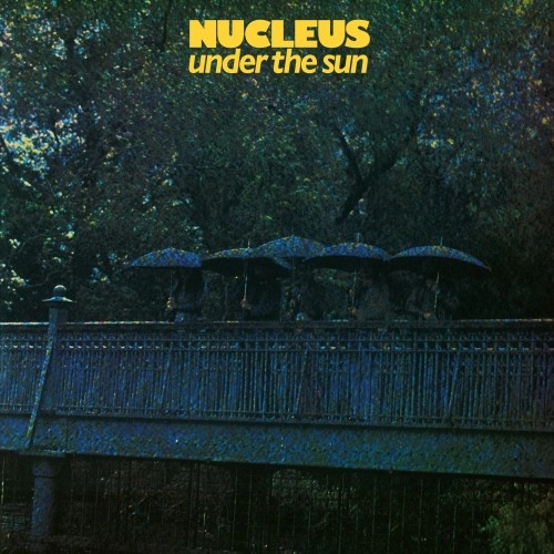 NUCLEUS (IAN CARR WITH NUCLEUS) / ニュークリアス (UK) / UNDER THE SUN: LIMITED 140g VINYL