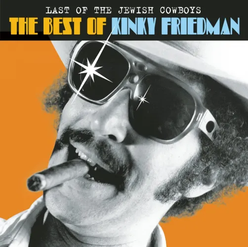 KINKY FRIEDMAN / キンキー・フリードマン / LAST OF THE JEWISH COWBOYS: BEST OF KINKY FRIEDMAN