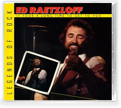 ED RAETZLOFF(BLUE JUG) / IT TOOK A LONG TIME TO GET TO YOU