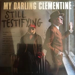 MY DARLING CLEMENTINE / STILL TESTIFYING