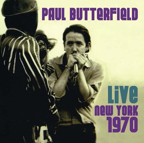 PAUL BUTTERFIELD BLUES BAND / ポール・バターフィールド・ブルース・バンド / ライブ・ニュー・ヨーク・1970 (2CD)