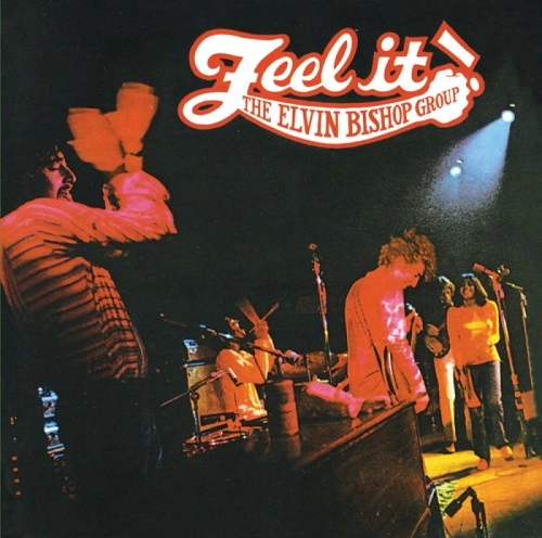 ELVIN BISHOP GROUP / エルヴィン・ビショップ・グループ / フィール・イット!